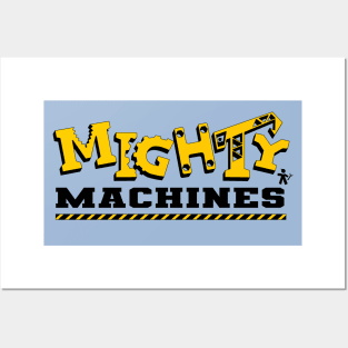 Mighty Machines Posters and Art